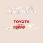 Historia de la Marca Toyota